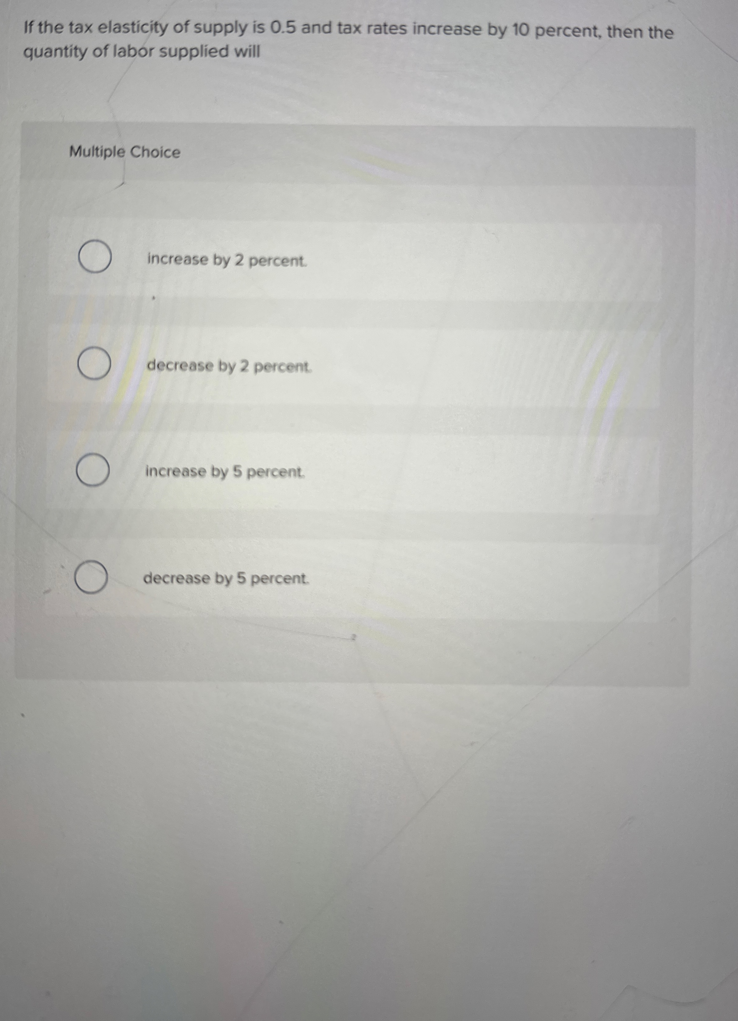 If the tax elasticity of supply is 0 . 5 and tax
