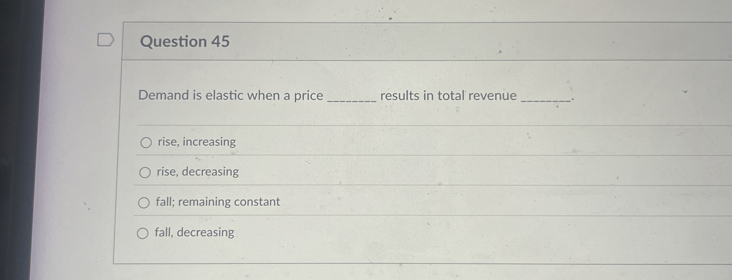 Question 4 5 Demand is elastic when a price