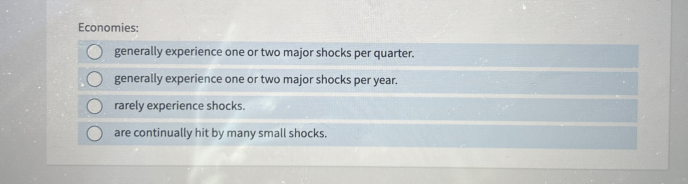 Economies: generally experience one or two major