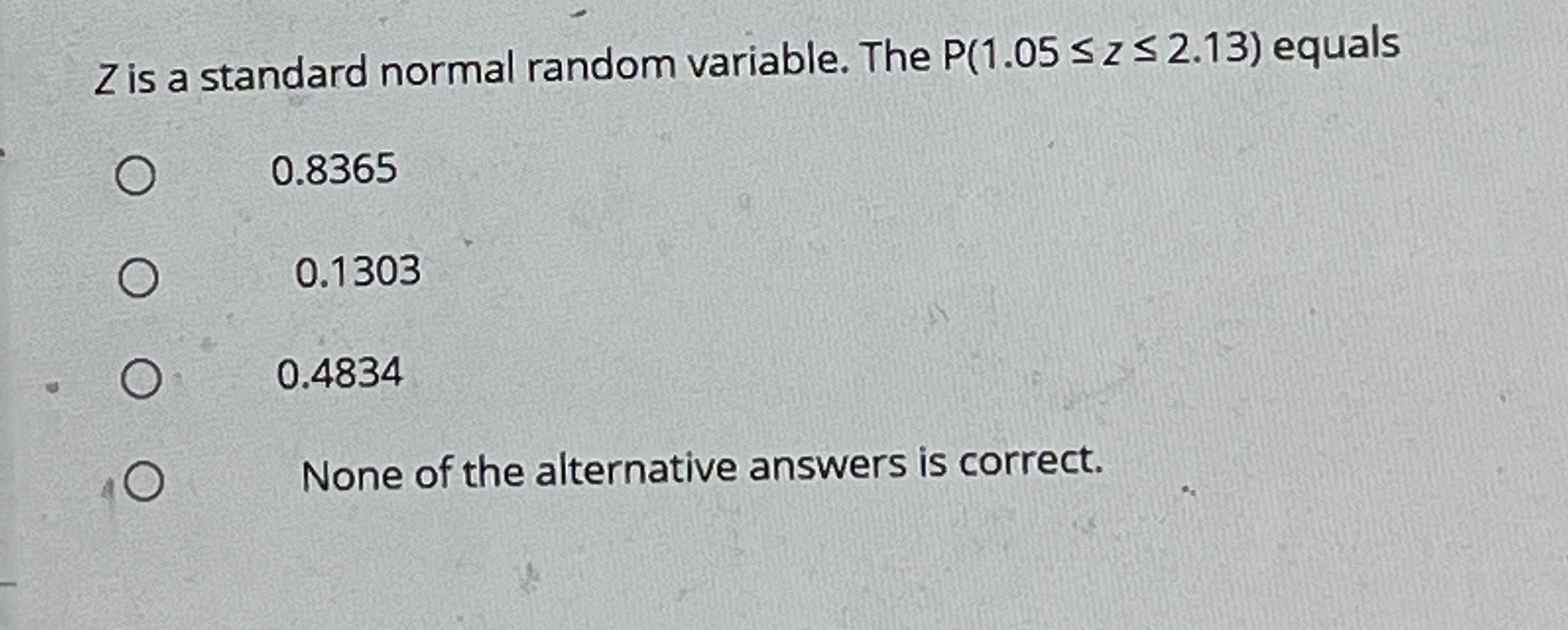 Z is a standard normal random variable. The P ( 1