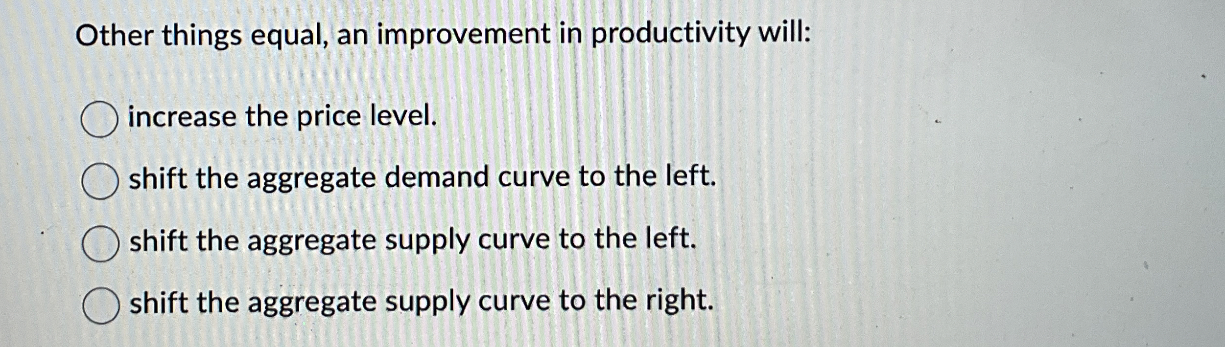 Other things equal, an improvement in