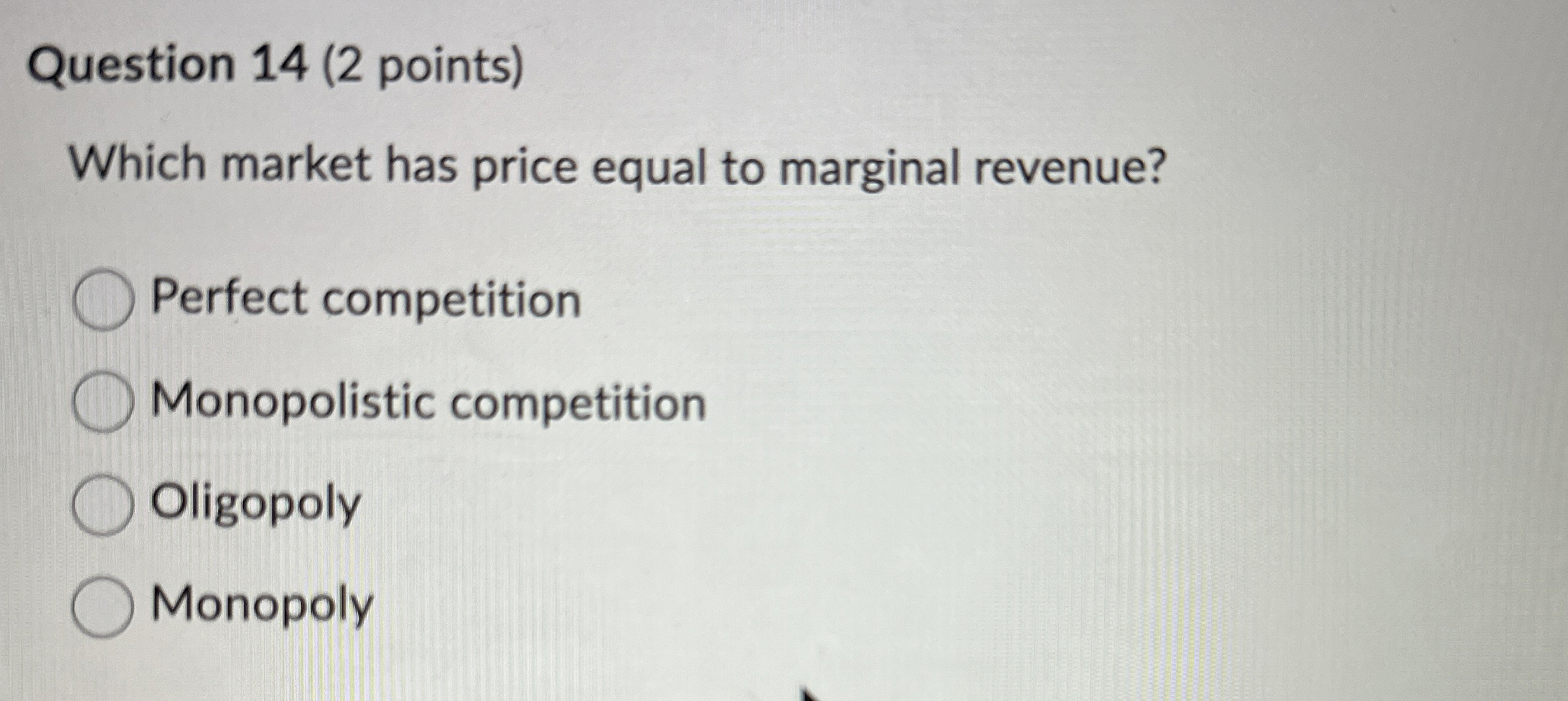 Question 1 4 ( 2 points ) Which market has price