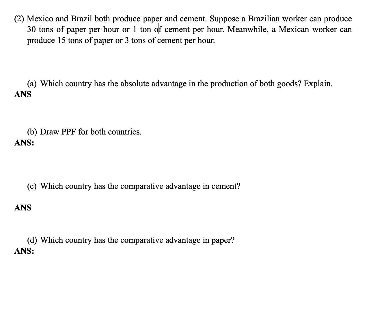 PLEASE ANSWER ALL PARTS AND DRAW THE PPF GRAPHS: