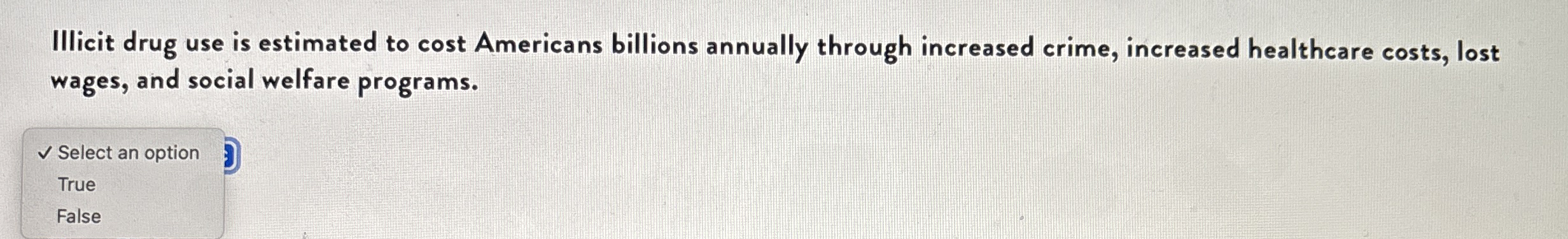 Illicit drug use is estimated to cost Americans
