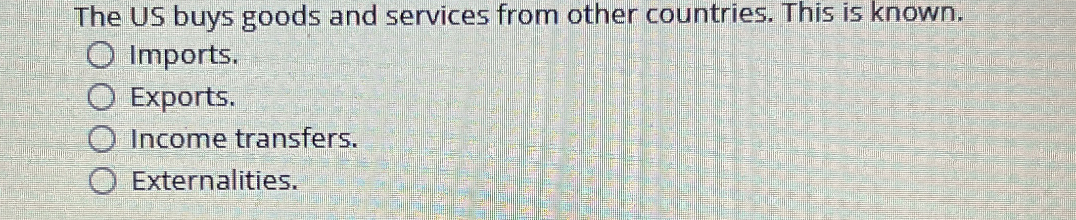 The US buys goods and services from other