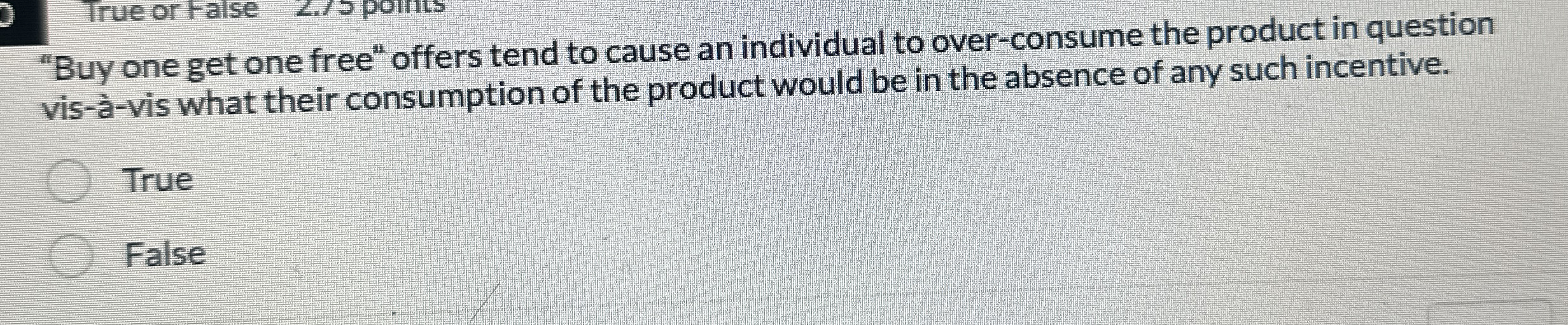 "Buy one get one free" offers tend to cause an