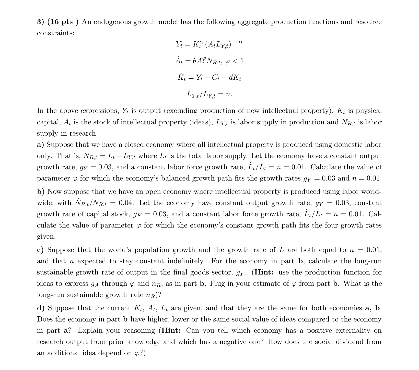 ( 1 6 pts ) An endogenous growth model has the