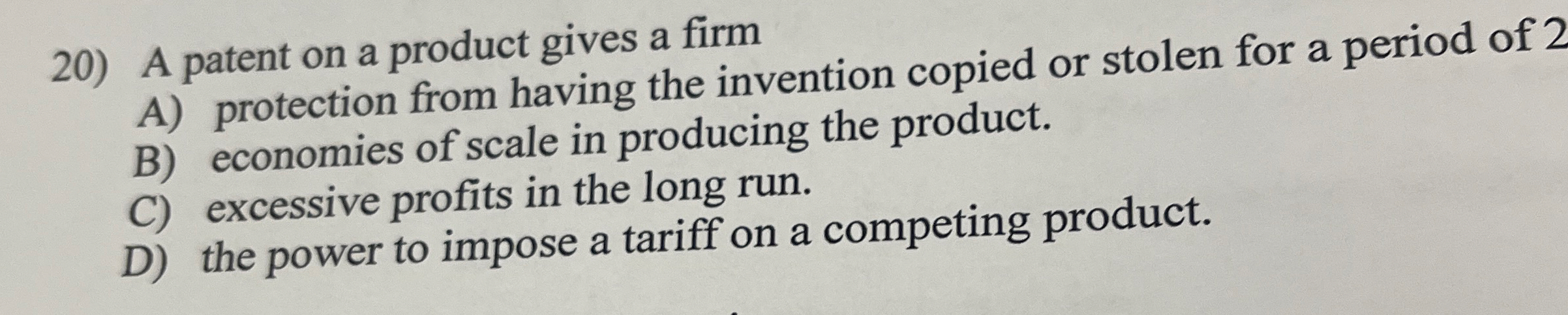 A patent on a product gives a firm A ) protection