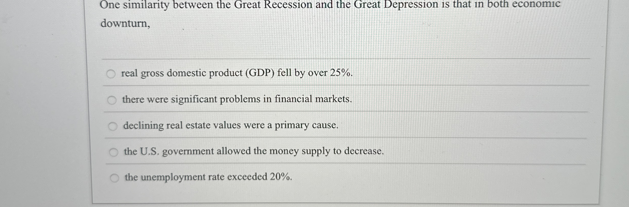 One similarity between the Great Recession and
