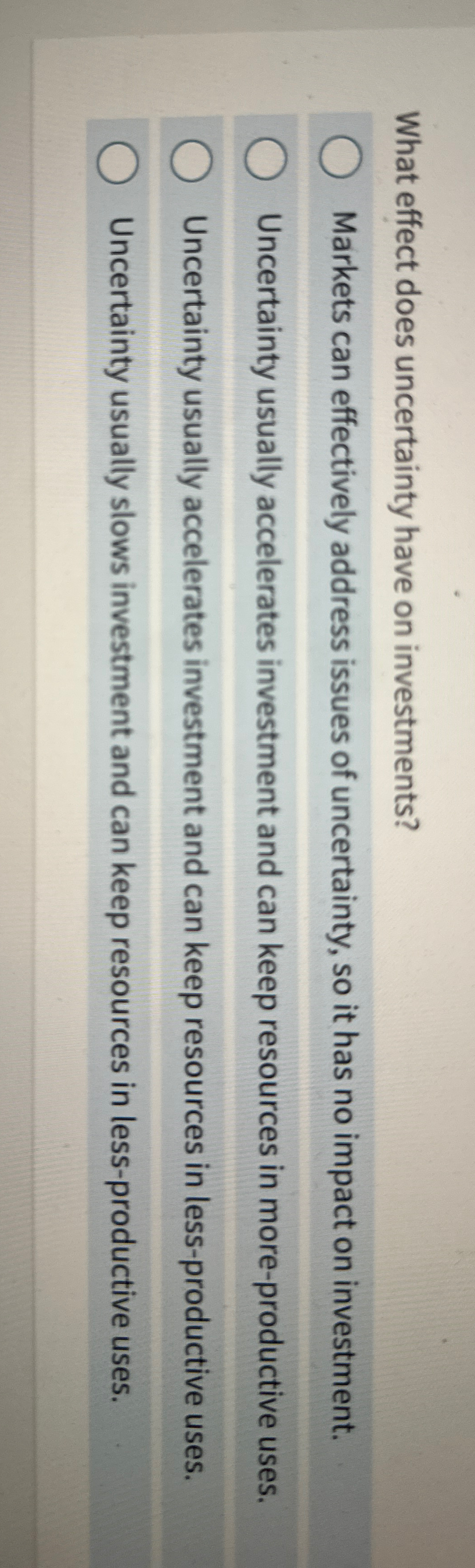 What effect does uncertainty have on investments?