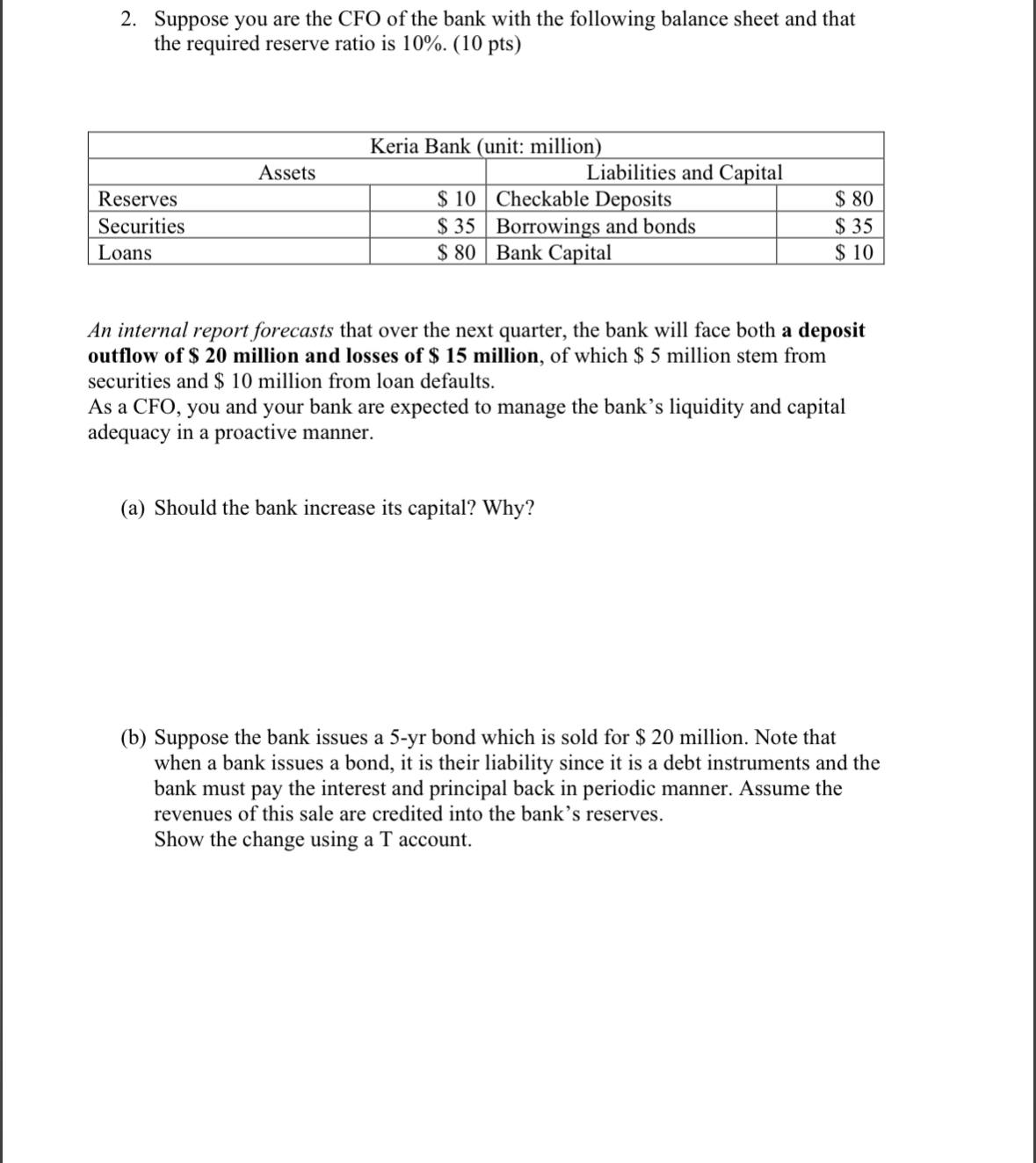 Suppose you are the CFO of the bank with the