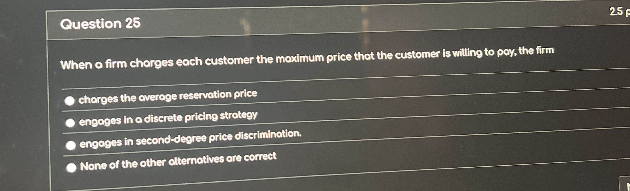 Question 2 5 When a firm charges each customer