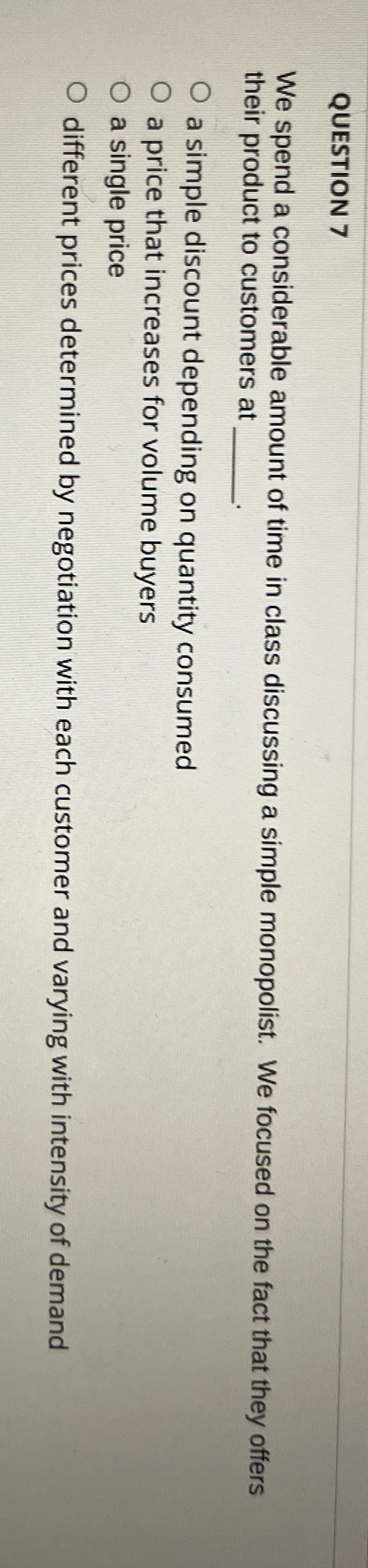 QUESTION 7 We spend a considerable amount of time