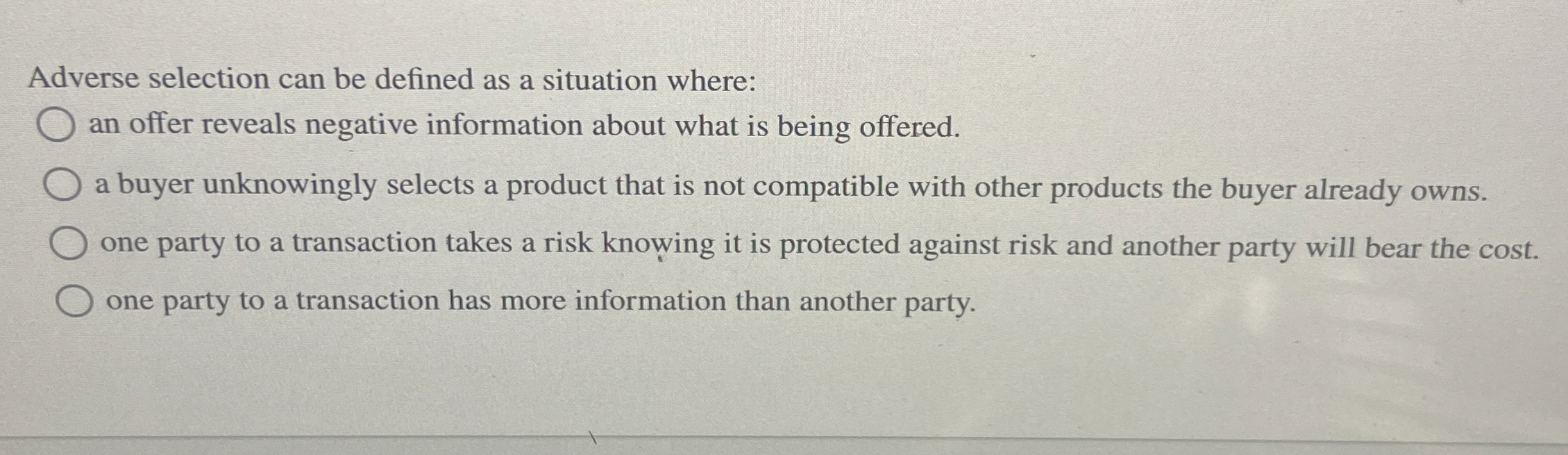 Adverse selection can be defined as a situation