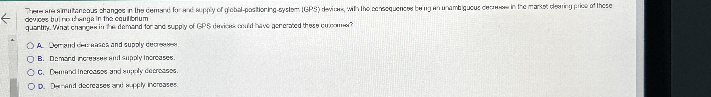 There are simultaneous changes in the demand for