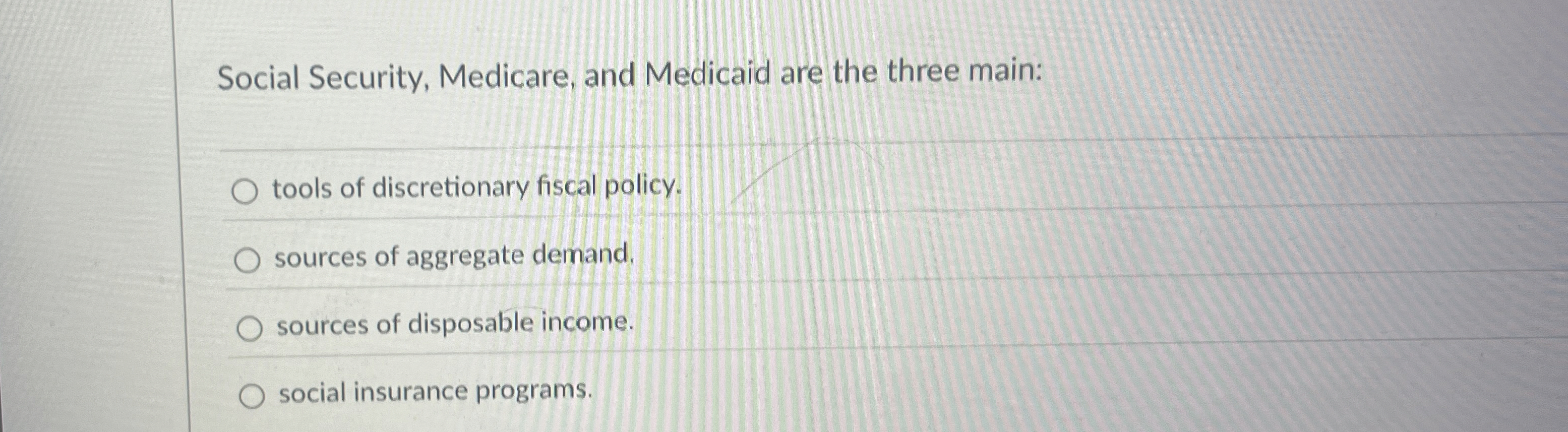 Social Security, Medicare, and Medicaid are the