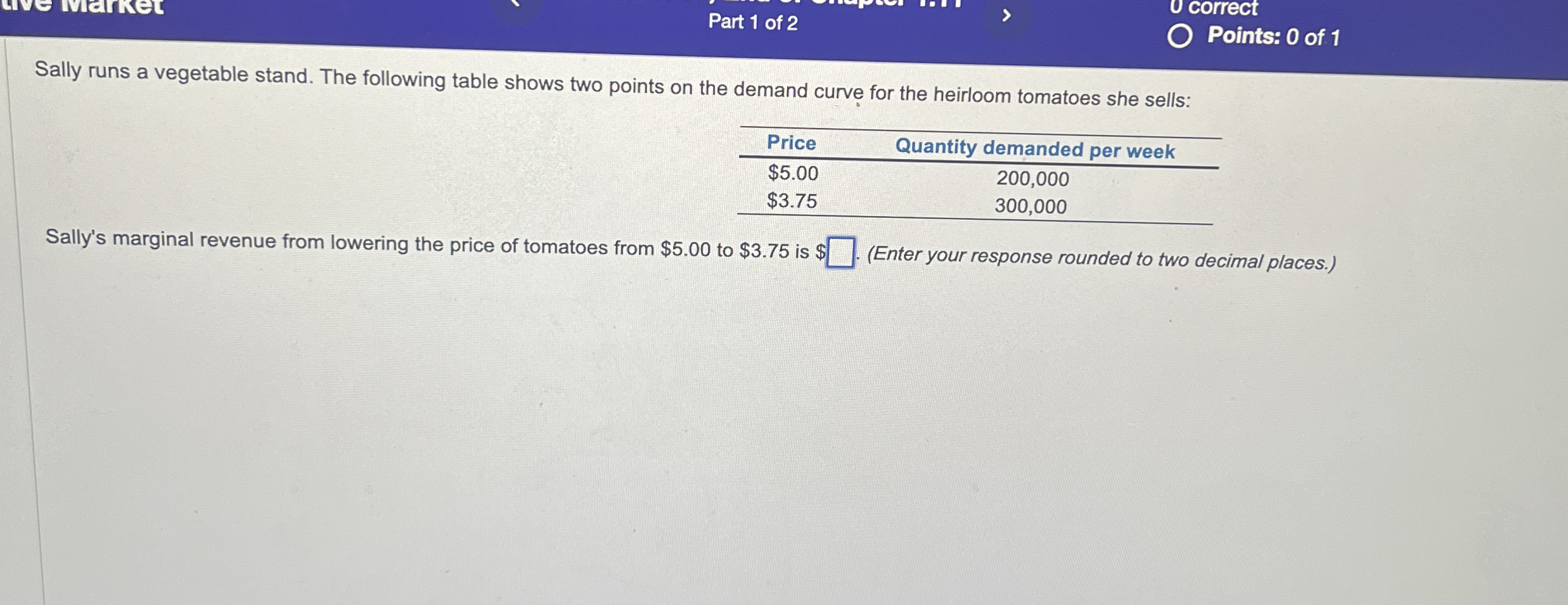 Part 1 of 2 0 correct Points: 0 of 1 Sally runs a