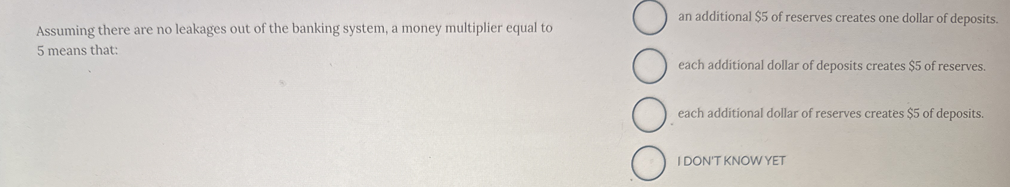 Assuming there are no leakages out of the banking