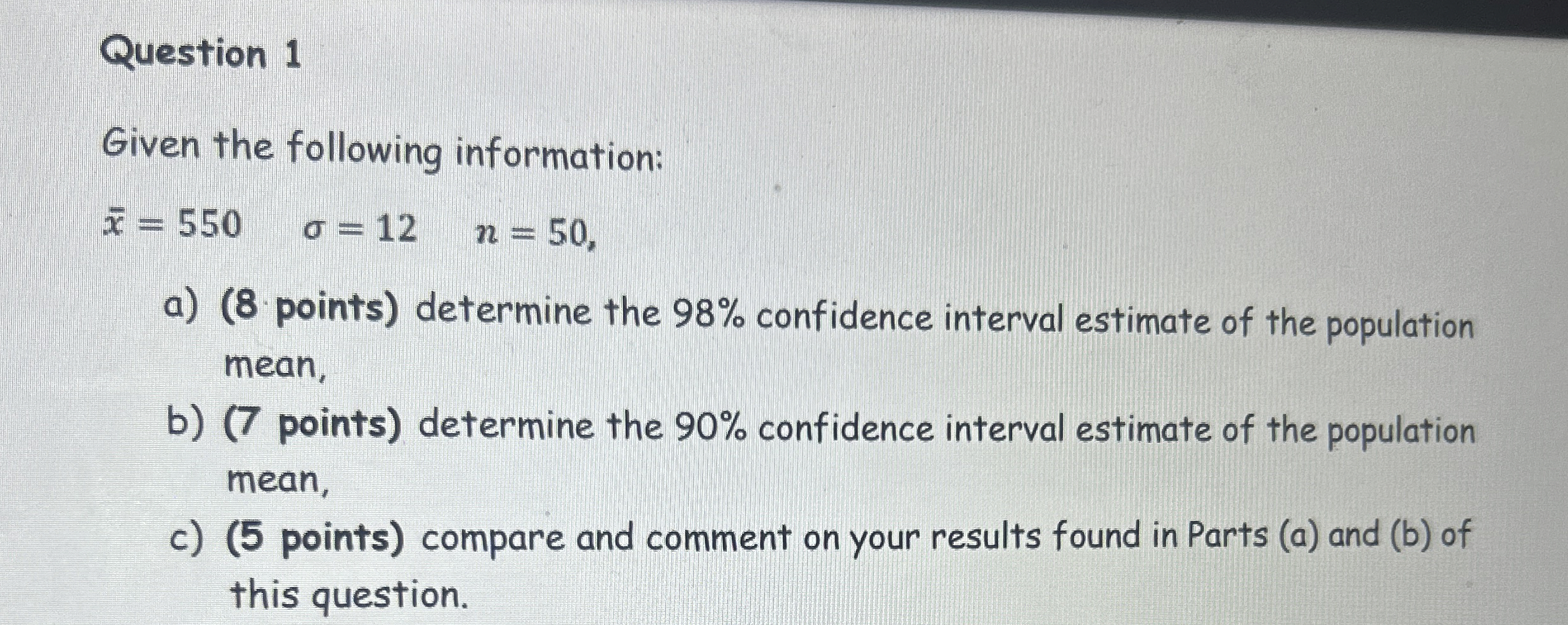 Question 1 Given the following information: x = 5