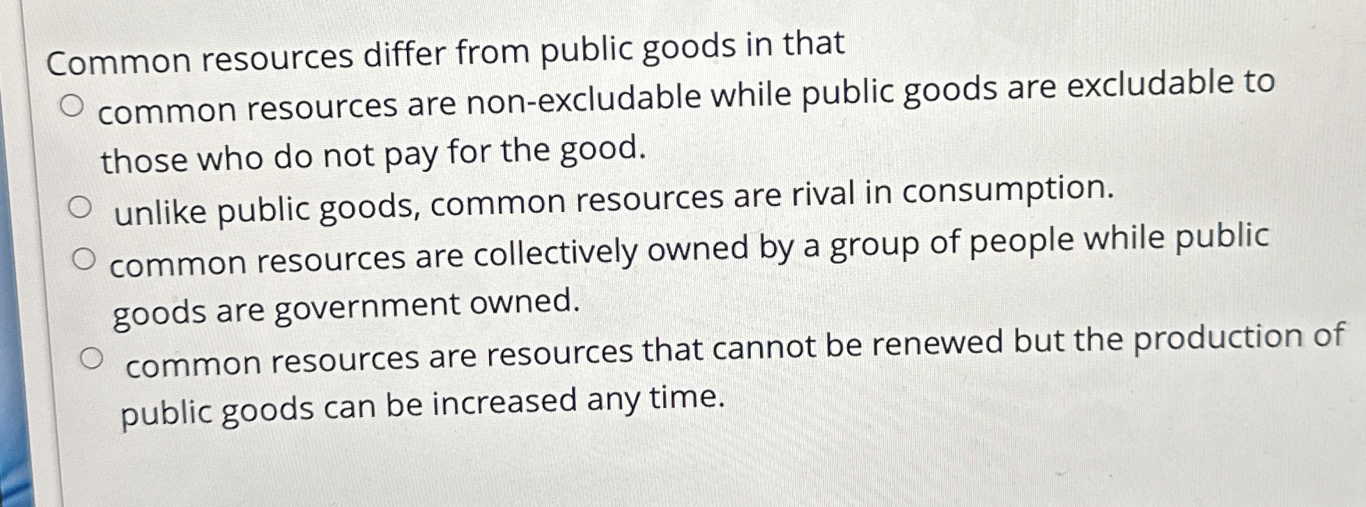 Common resources differ from public goods in that
