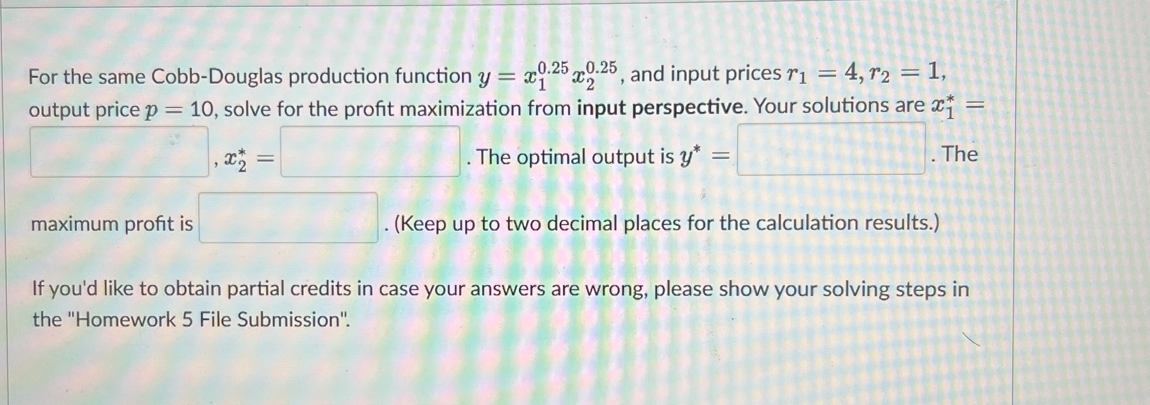 For the same Cobb - Douglas production function y
