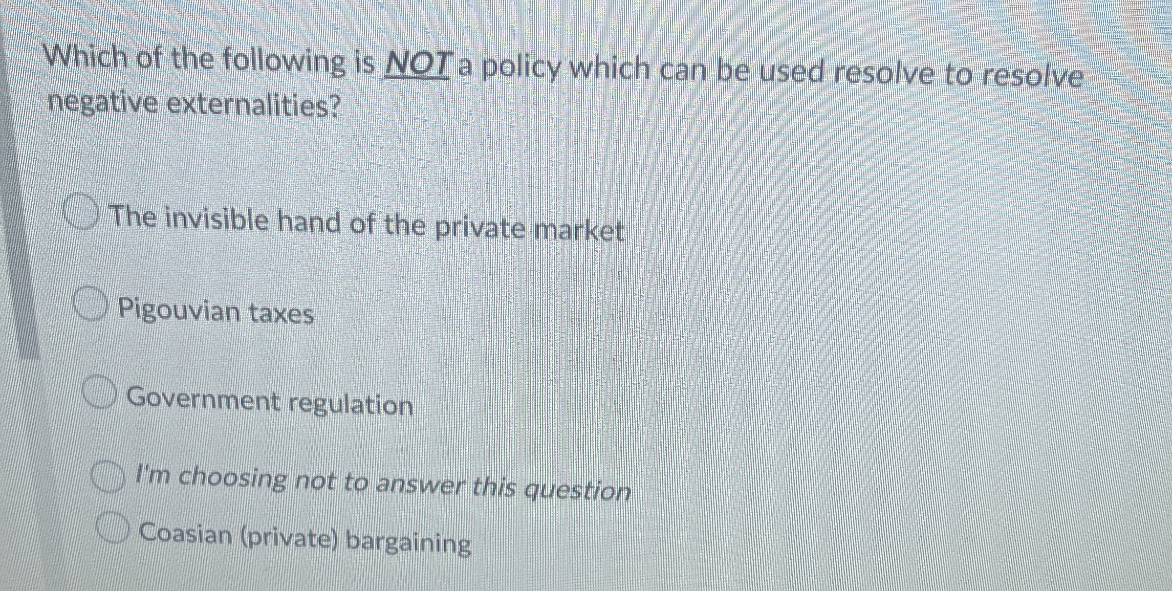 Which of the following is NOT a policy which can