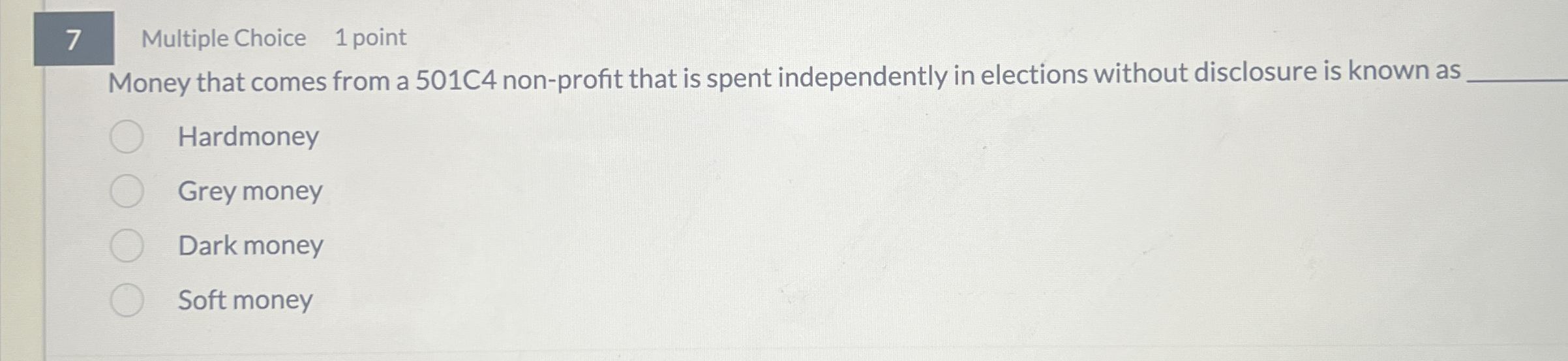 7 Multiple Choice 1 point Money that comes from a