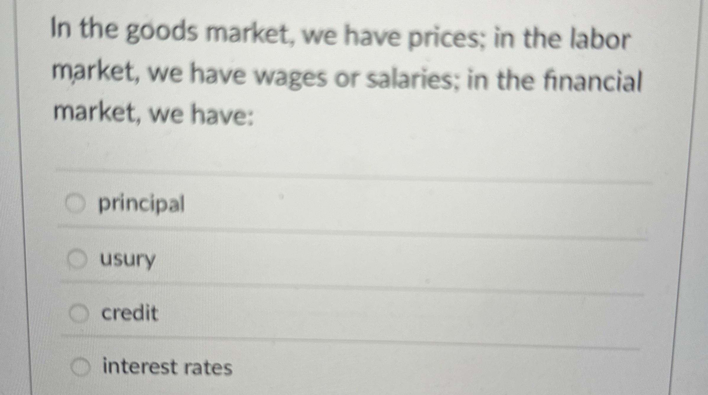 In the goods market, we have prices; in the labor
