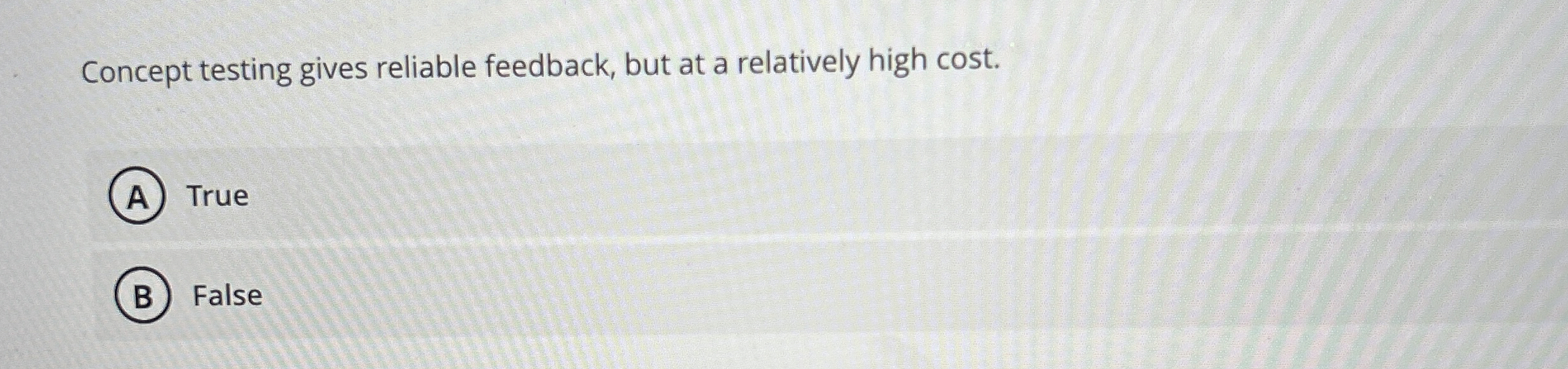 Concept testing gives reliable feedback, but at a