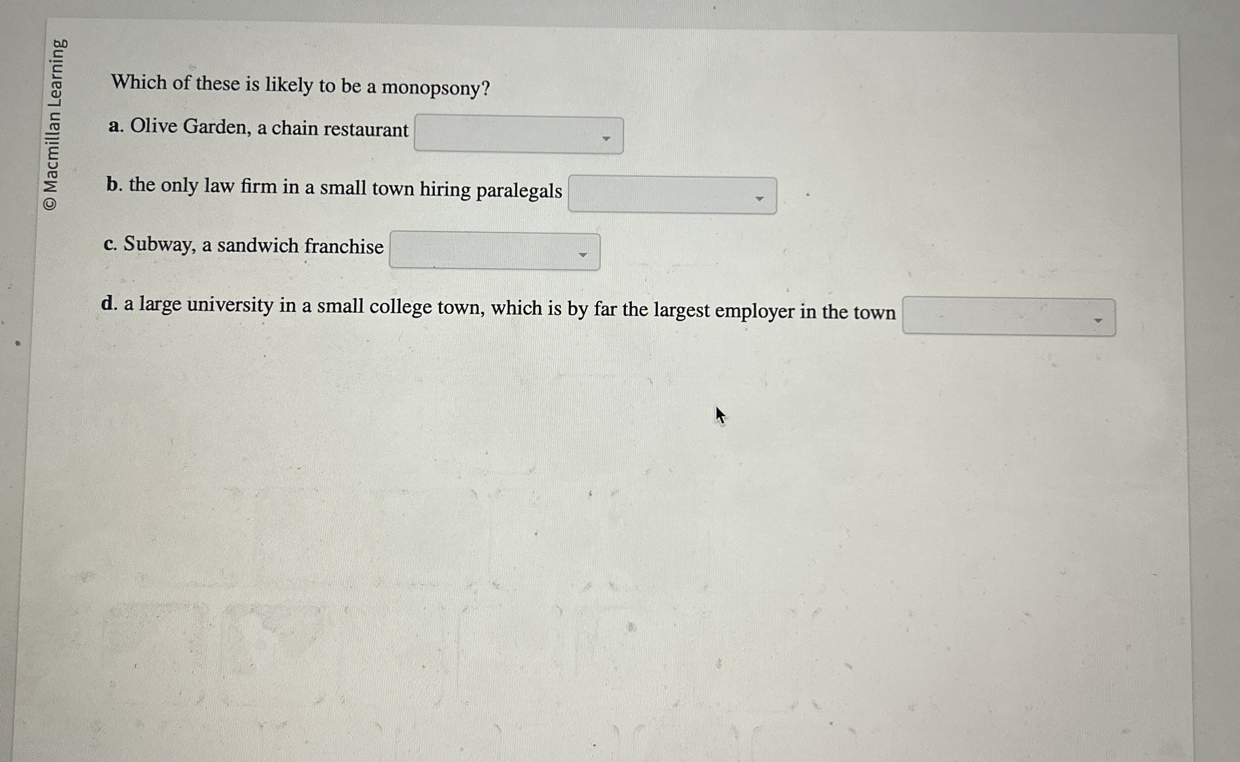 Which of these is likely to be a monopsony? a .
