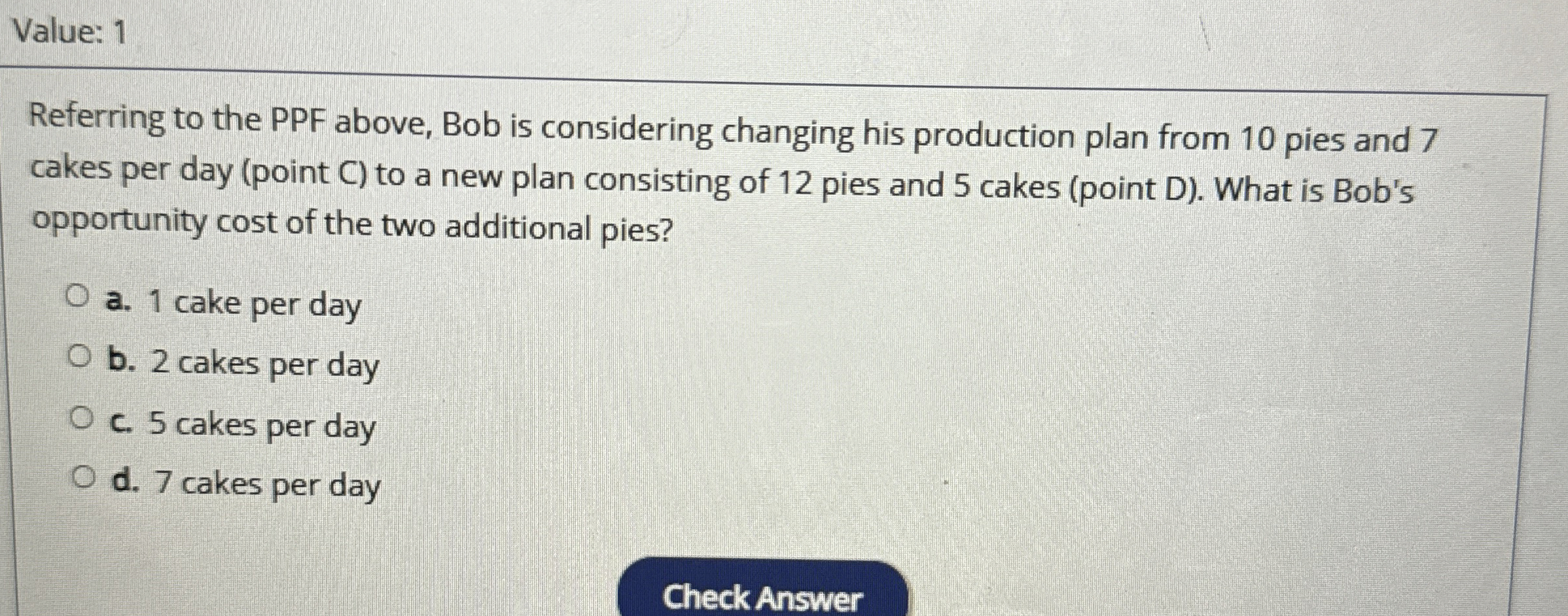 Value: 1 Referring to the PPF above, Bob is