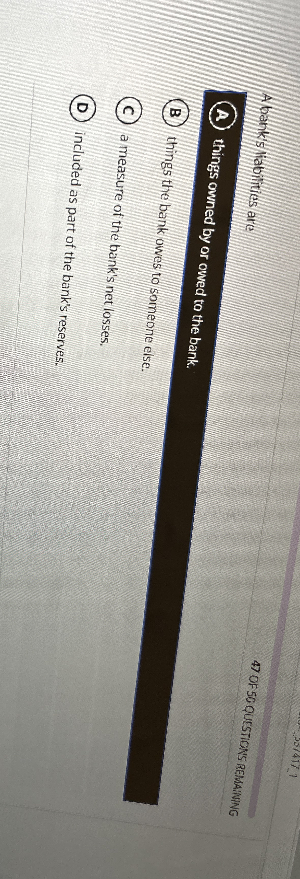A bank's liabilities are 4 7 OF 5 0 QUESTIONS