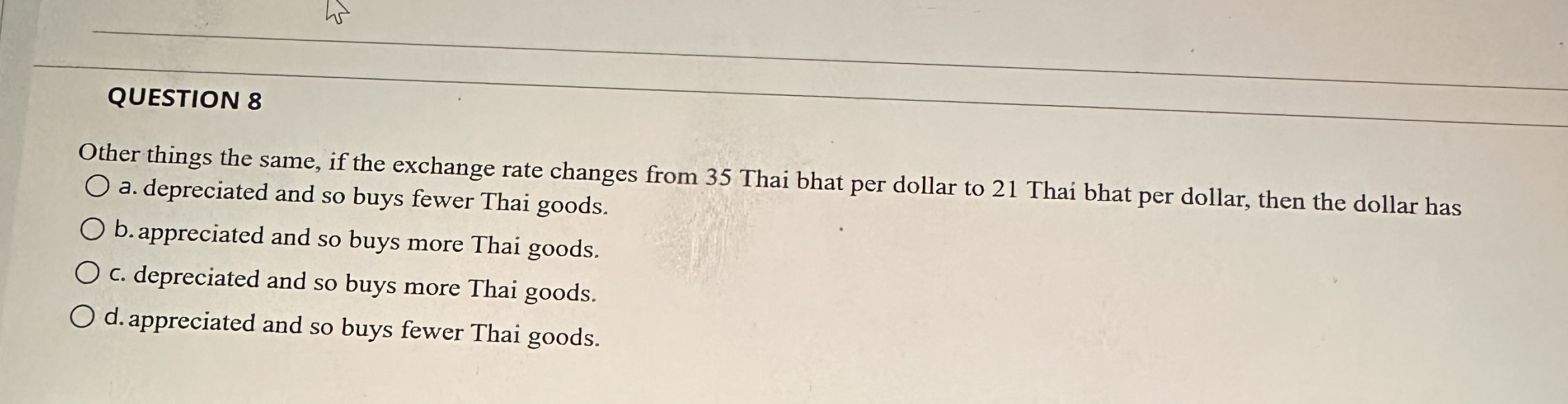QUESTION 8 Other things the same, if the exchange