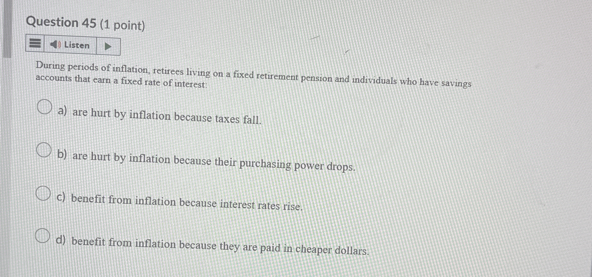 Question 4 5 ( 1 point ) Listen During periods of