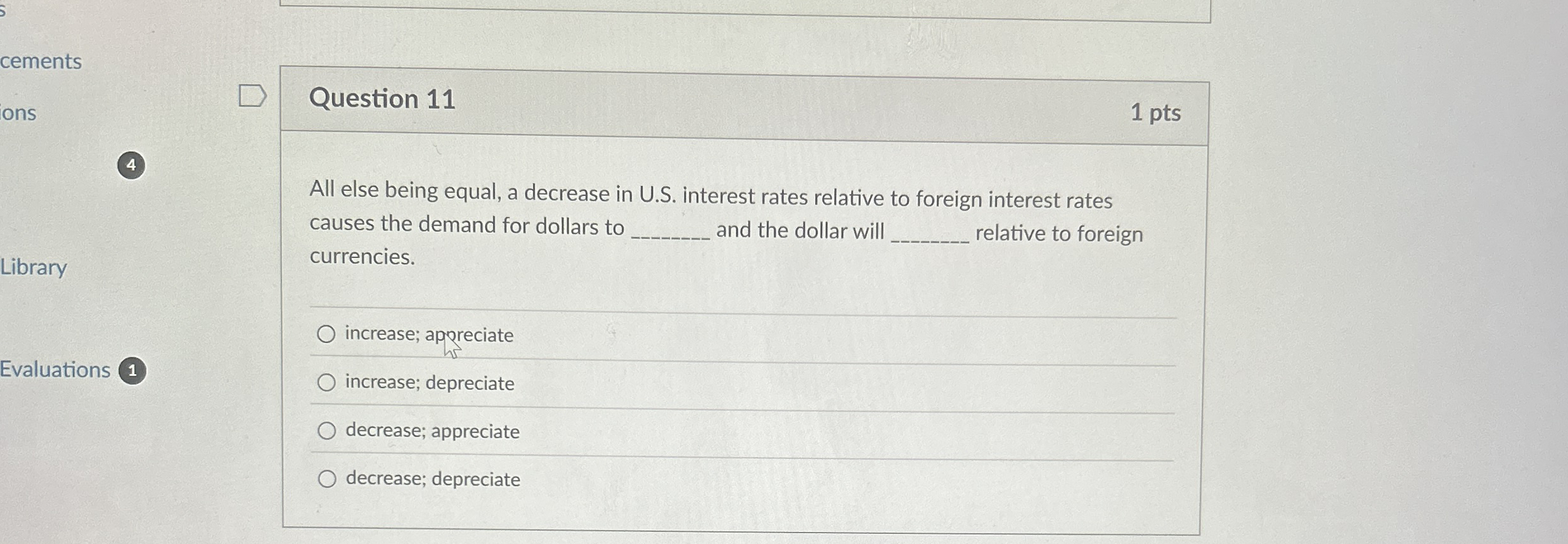 cements ons Question 1 1 1 pts 4 All else being