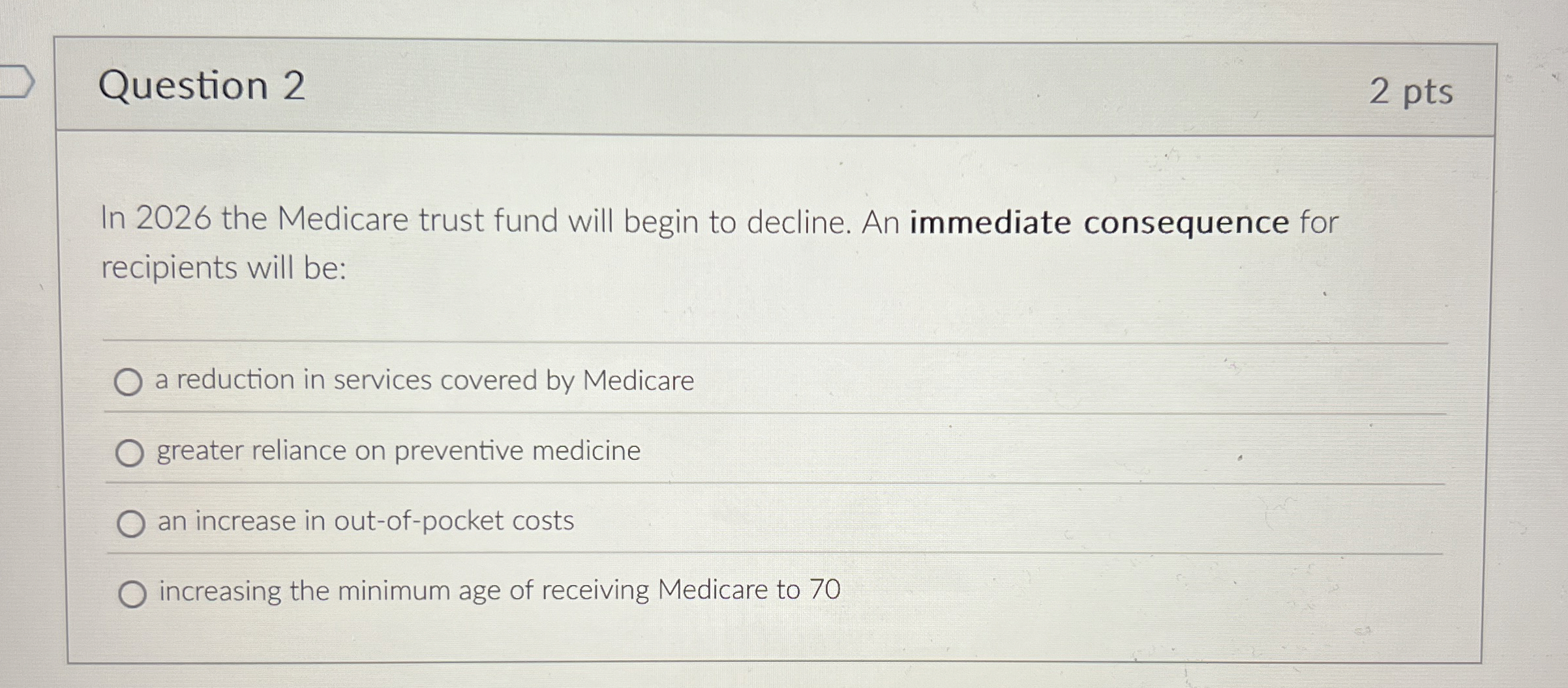 Question 2 2 pts In 2 0 2 6 the Medicare trust
