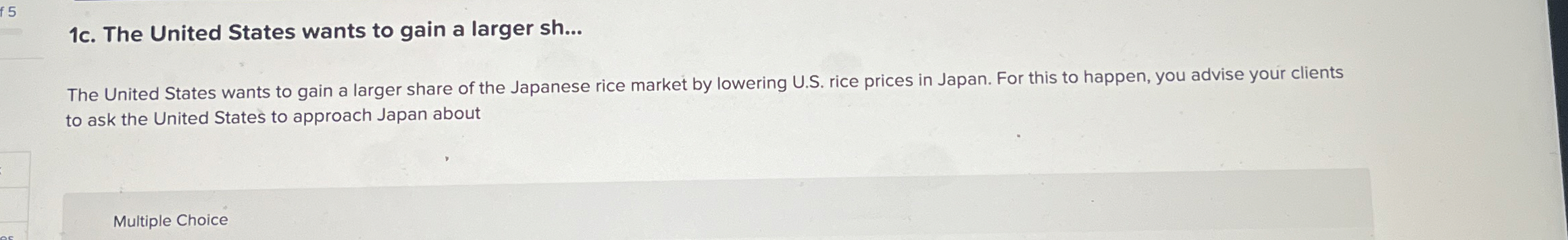 1 c . The United States wants to gain a larger sh