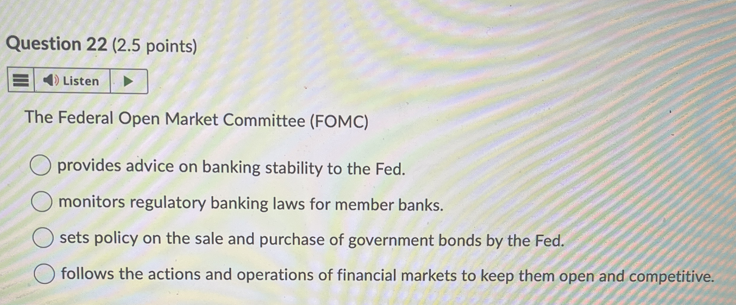 Question 2 2 ( 2 . 5 points ) Listen The Federal