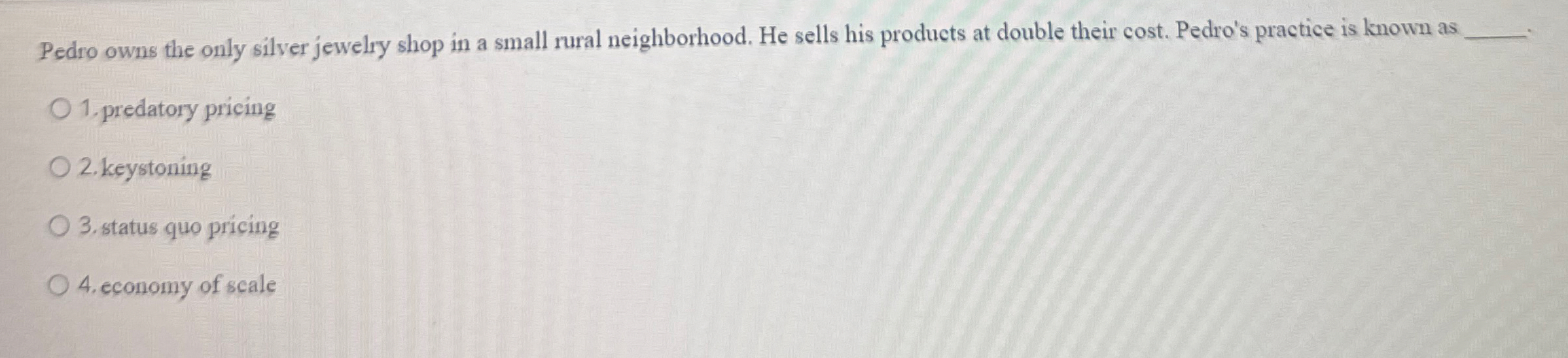 Pedro owns the only silver jewelry shop in a