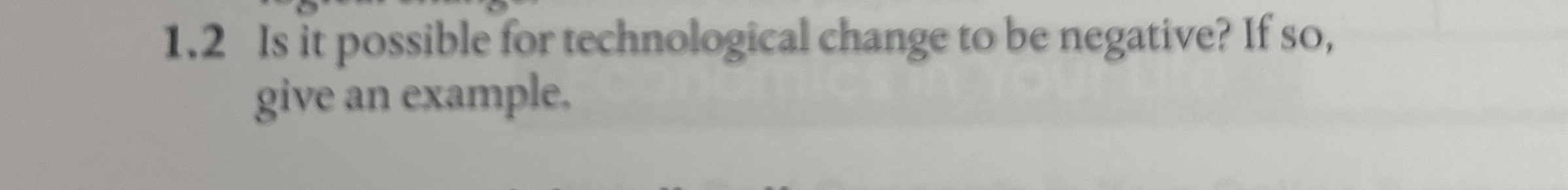 1 . 2 Is it possible for technological change to
