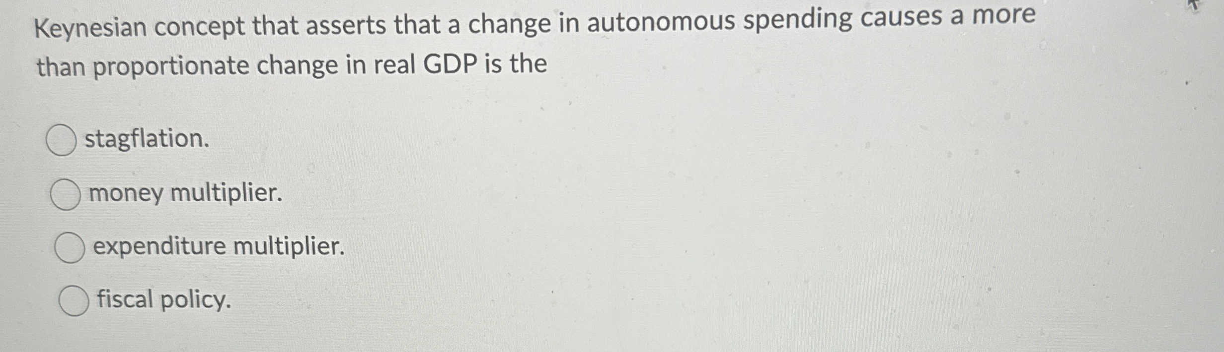 Keynesian concept that asserts that a change in