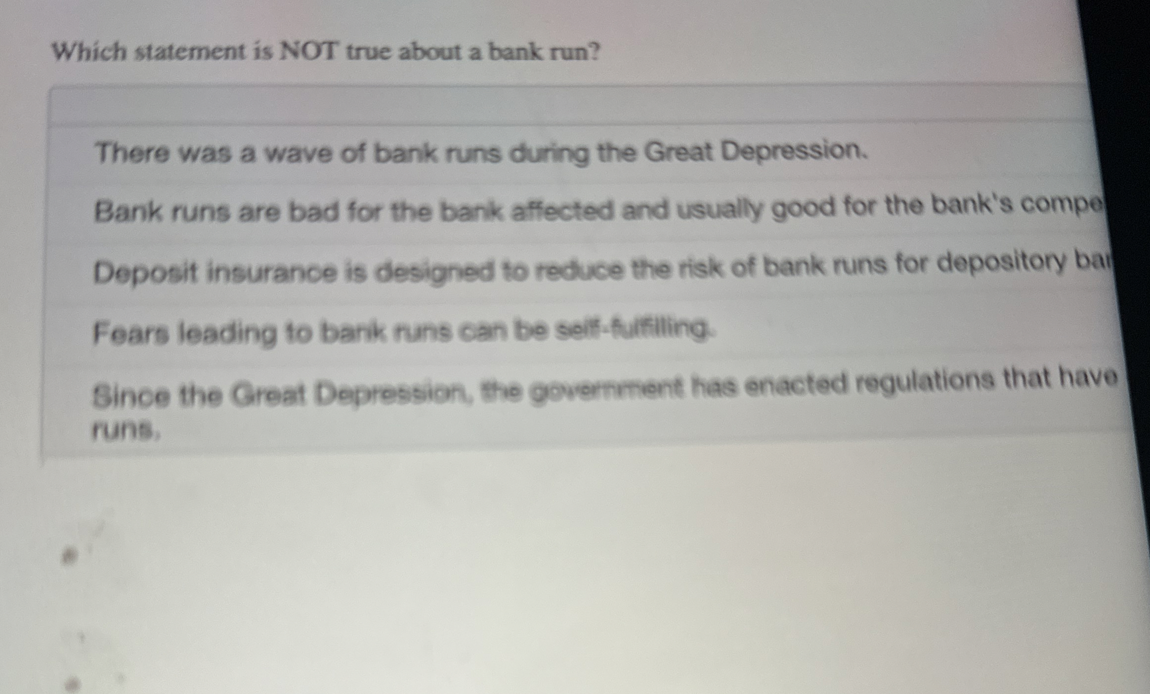 Which statement is NOT true about a bank run?