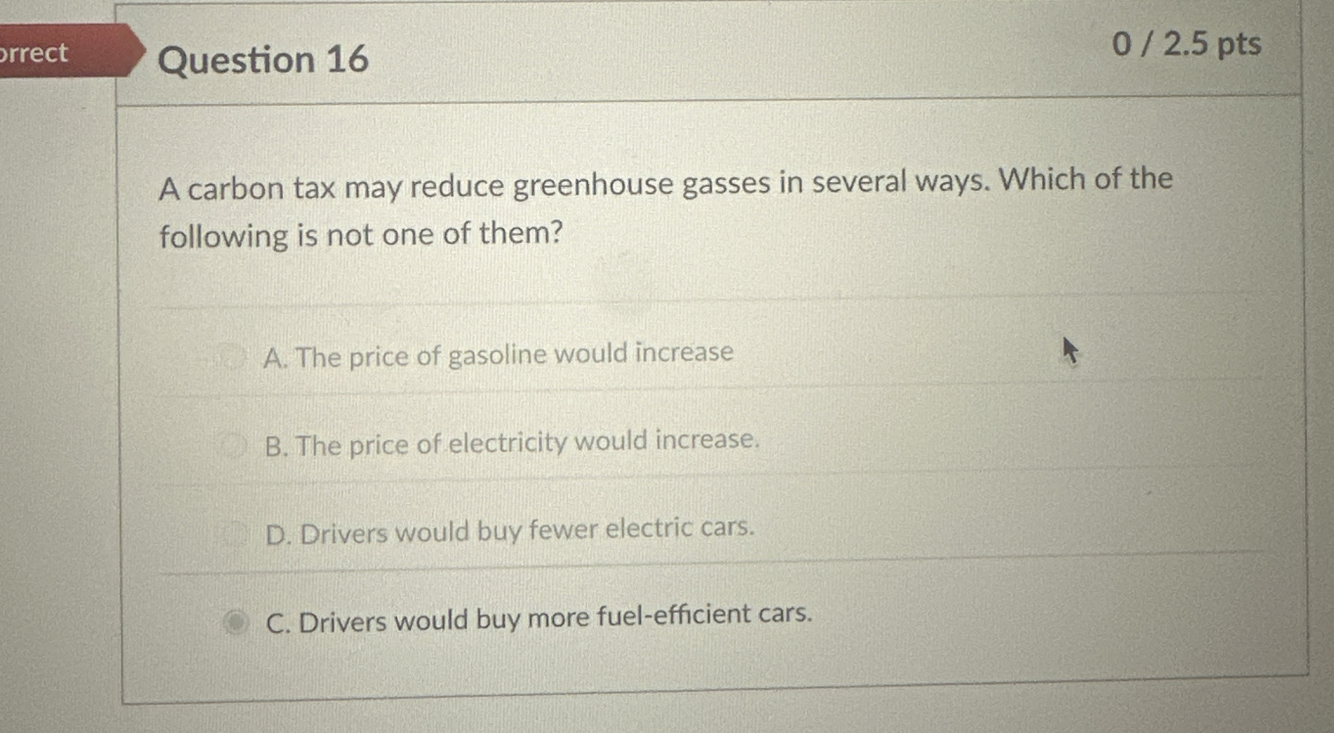 Question 1 6 0 2 . 5 pts A carbon tax may reduce