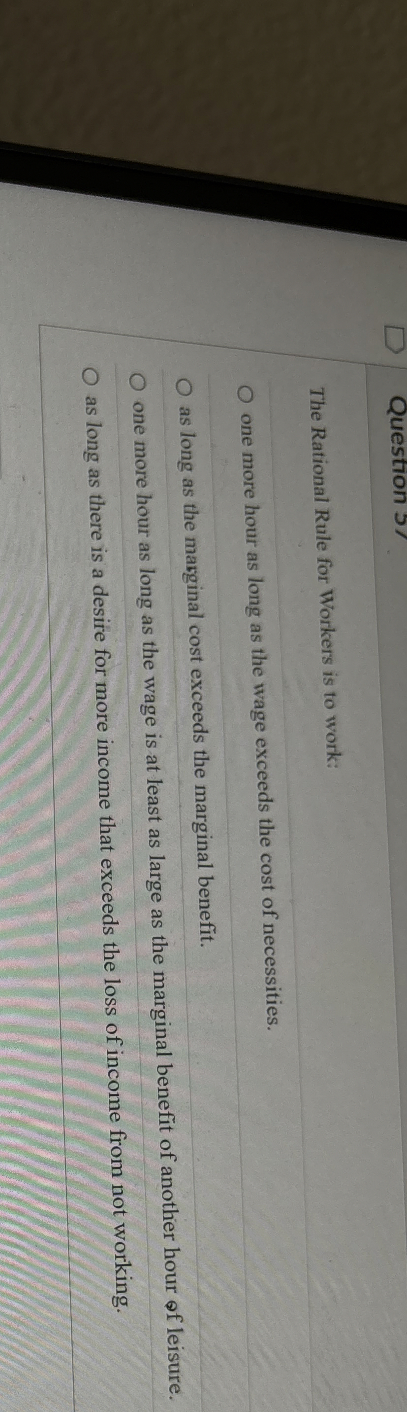 Question The Rational Rule for Workers is to