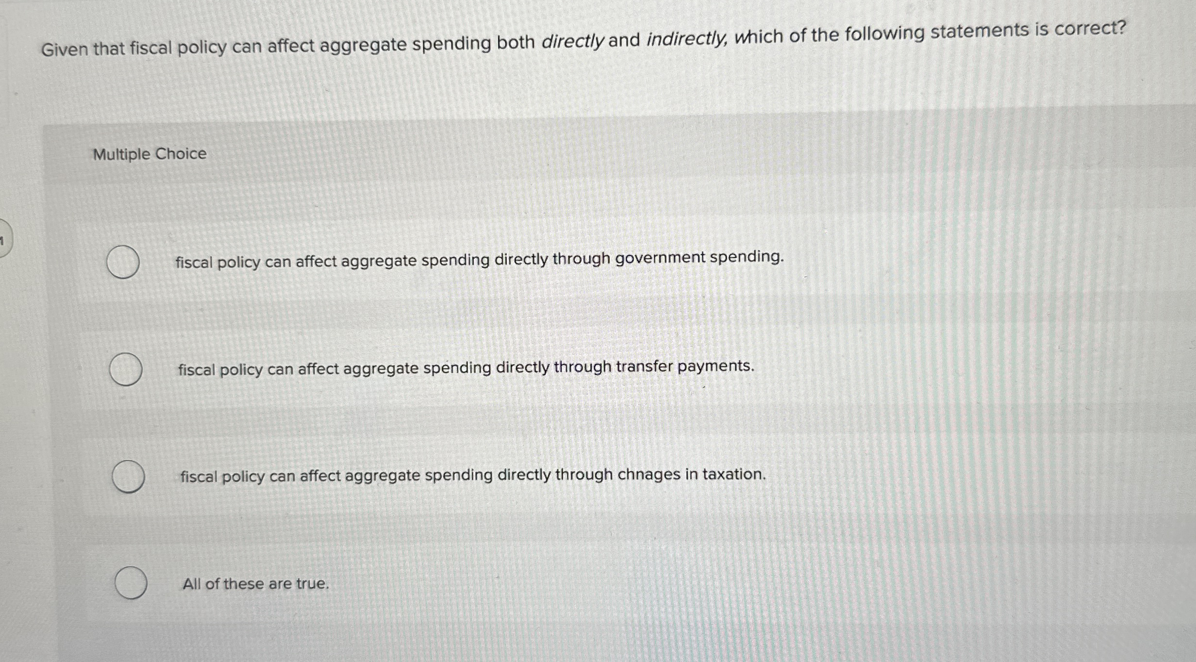 Given that fiscal policy can affect aggregate