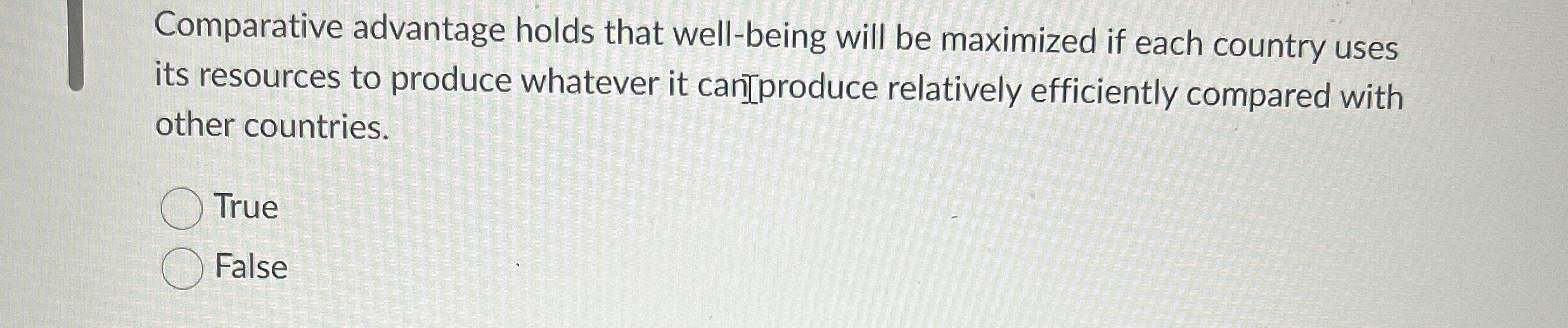Comparative advantage holds that well - being