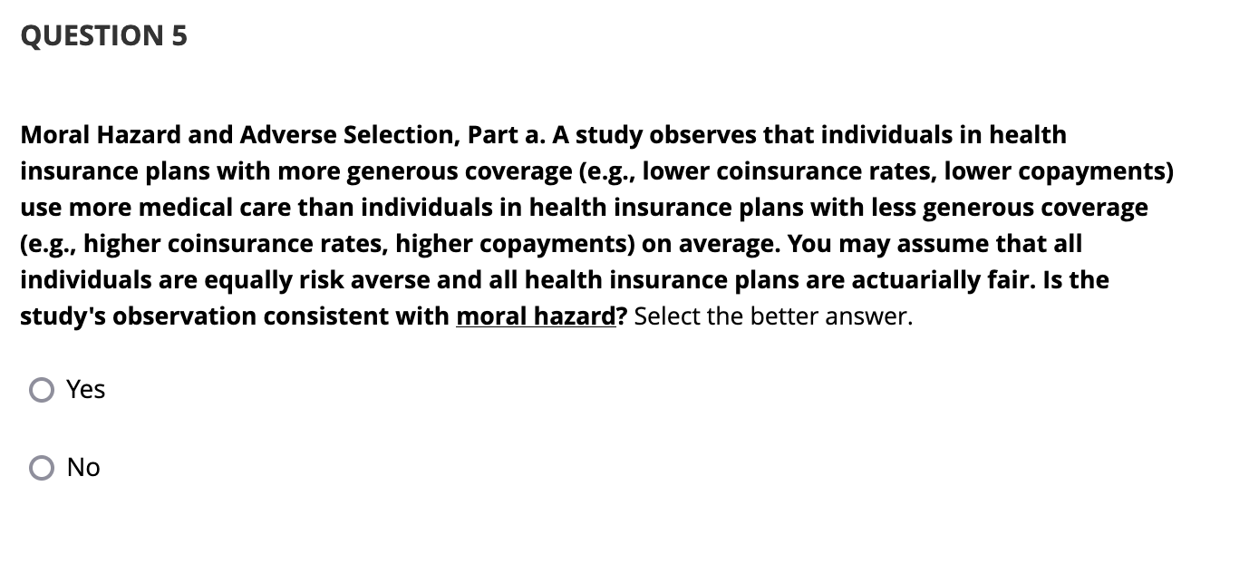 QUESTION 5 Moral Hazard and Adverse Selection,
