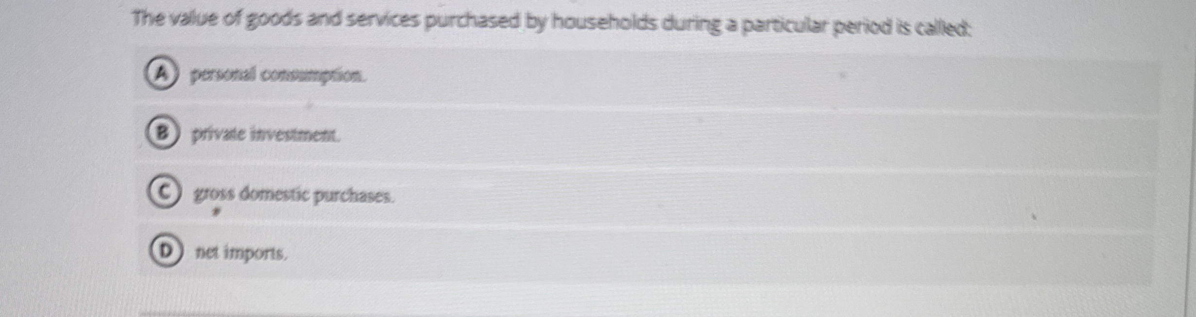 The value of goods and services purchased by