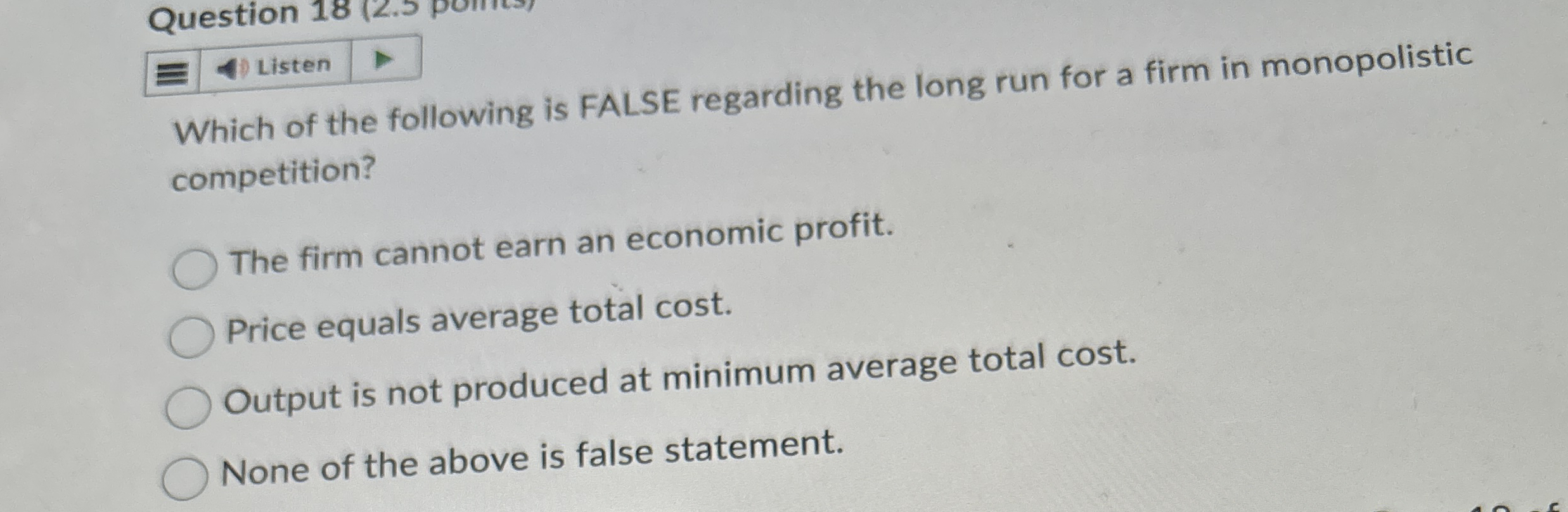 Listen Which of the following is FALSE regarding