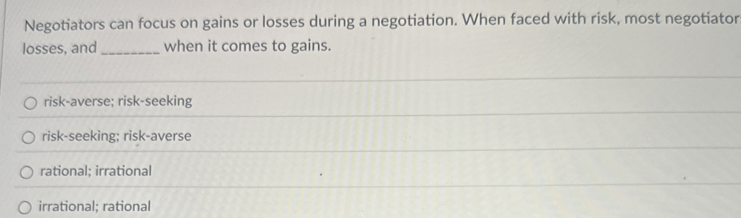 Negotiators can focus on gains or losses during a